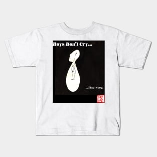 boys dont cry.... ...they weep Kids T-Shirt